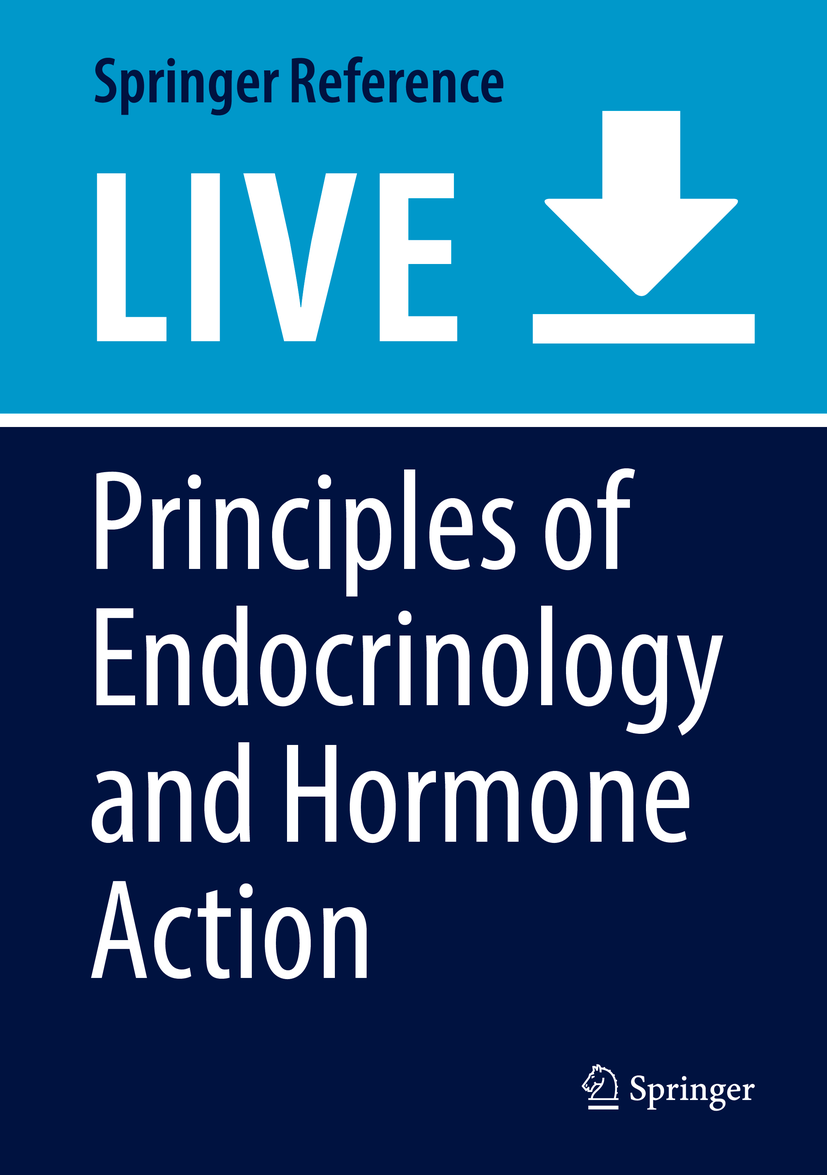 Titlebook: Principles of Endocrinology and Hormone Action; Antonino Belfiore,Derek LeRoith Living reference work 20200th edition Endocrine and metab Titlebook: Principles of Endocrinology and Hormone Action; Antonino Belfiore,Derek LeRoith Living reference work 20200th edition Endocrine and metab