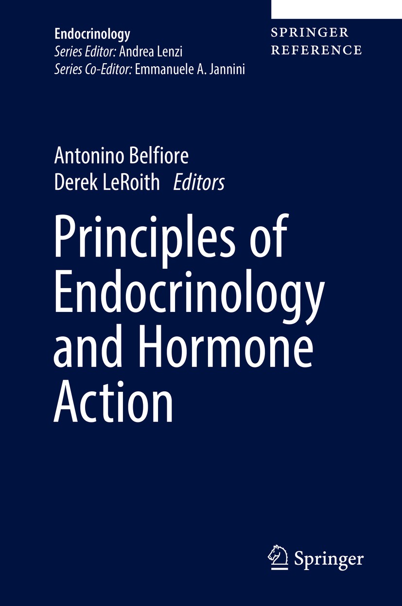 Titlebook: Principles of Endocrinology and Hormone Action; Antonino Belfiore,Derek LeRoith Reference work 2018 Springer International Publishing AG 2 Titlebook: Principles of Endocrinology and Hormone Action; Antonino Belfiore,Derek LeRoith Reference work 2018 Springer International Publishing AG 2