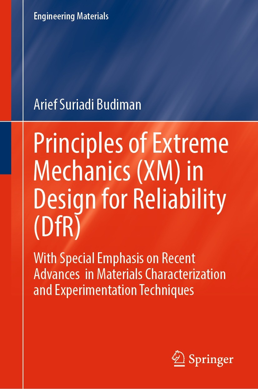 Titlebook: Principles of Extreme Mechanics (XM) inDesign for Reliability (DfR); With Special Emphasi Arief Suriadi Budiman Book 2022 The Editor(s) (if Titlebook: Principles of Extreme Mechanics (XM) inDesign for Reliability (DfR); With Special Emphasi Arief Suriadi Budiman Book 2022 The Editor(s) (if