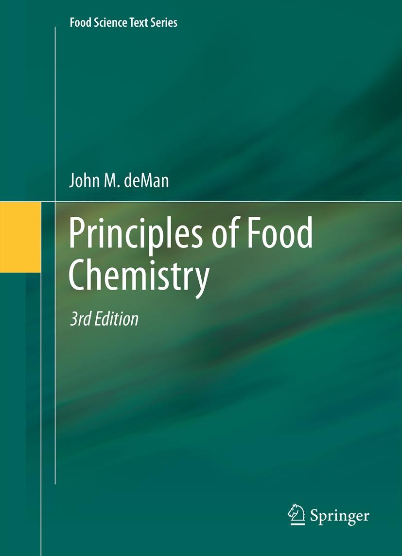 Titlebook: Principles of Food Chemistry; John M. deMan Textbook 19993rd edition Springer Science+Business Media New York 1999 Vitamin.additives.chemi Titlebook: Principles of Food Chemistry; John M. deMan Textbook 19993rd edition Springer Science+Business Media New York 1999 Vitamin.additives.chemi