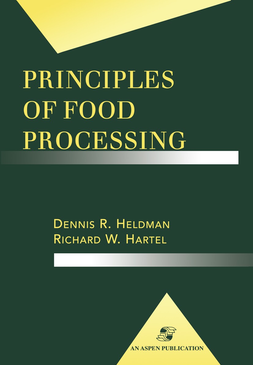 Titlebook: Principles of Food Processing; Dennis R. Heldman,Richard W. Hartel Book 1997 Aspen Publishers, Inc. 1997 food.food processing.food quality Titlebook: Principles of Food Processing; Dennis R. Heldman,Richard W. Hartel Book 1997 Aspen Publishers, Inc. 1997 food.food processing.food quality