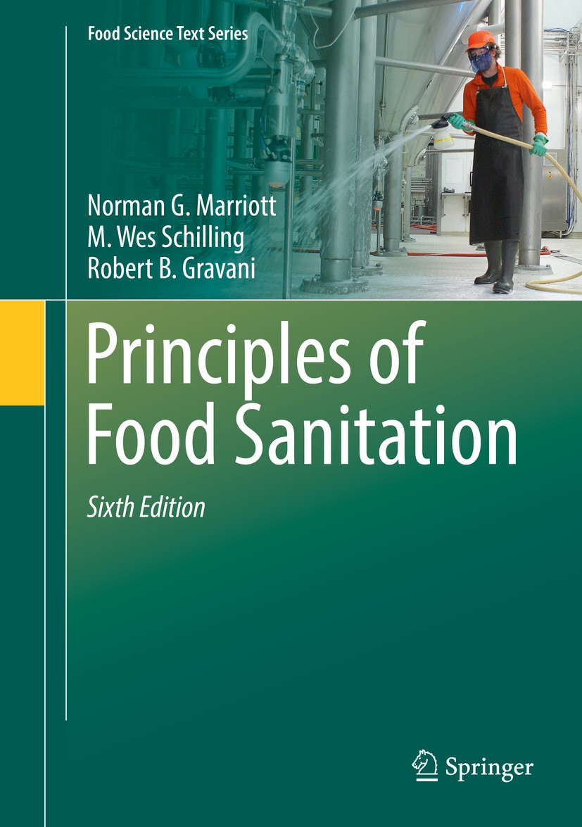 Titlebook: Principles of Food Sanitation; Norman G. Marriott,M. Wes Schilling,Robert B. Grav Textbook 2018Latest edition Springer International Publi Titlebook: Principles of Food Sanitation; Norman G. Marriott,M. Wes Schilling,Robert B. Grav Textbook 2018Latest edition Springer International Publi