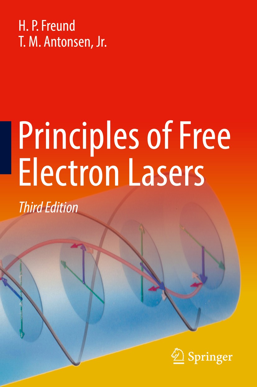 Titlebook: Principles of Free Electron Lasers; H. P. Freund,T. M. Antonsen, Jr. Book 20183rd edition Springer International Publishing AG, part of Sp Titlebook: Principles of Free Electron Lasers; H. P. Freund,T. M. Antonsen, Jr. Book 20183rd edition Springer International Publishing AG, part of Sp
