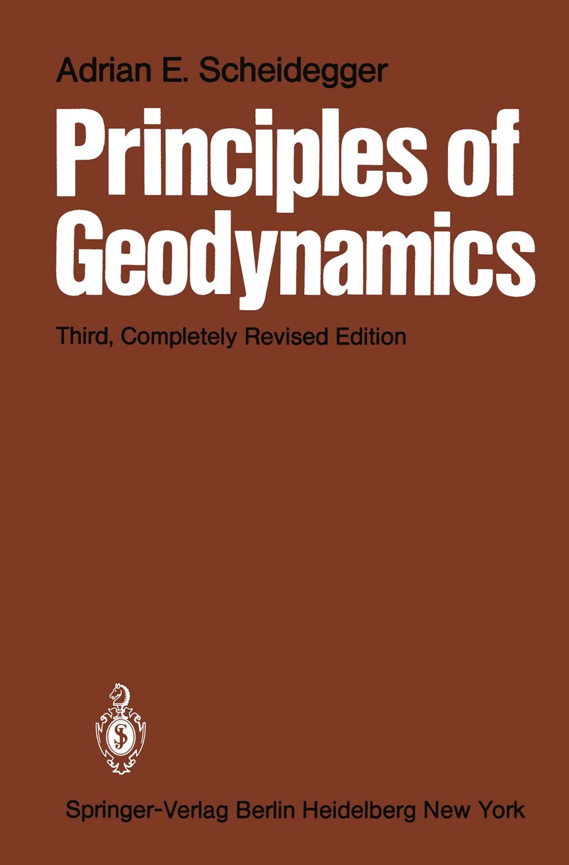 Titlebook: Principles of Geodynamics; Adrian E. Scheidegger Book 1982Latest edition Springer-Verlag Berlin Heidelberg 1982 Geodynamik.Moho.atmosphere Titlebook: Principles of Geodynamics; Adrian E. Scheidegger Book 1982Latest edition Springer-Verlag Berlin Heidelberg 1982 Geodynamik.Moho.atmosphere