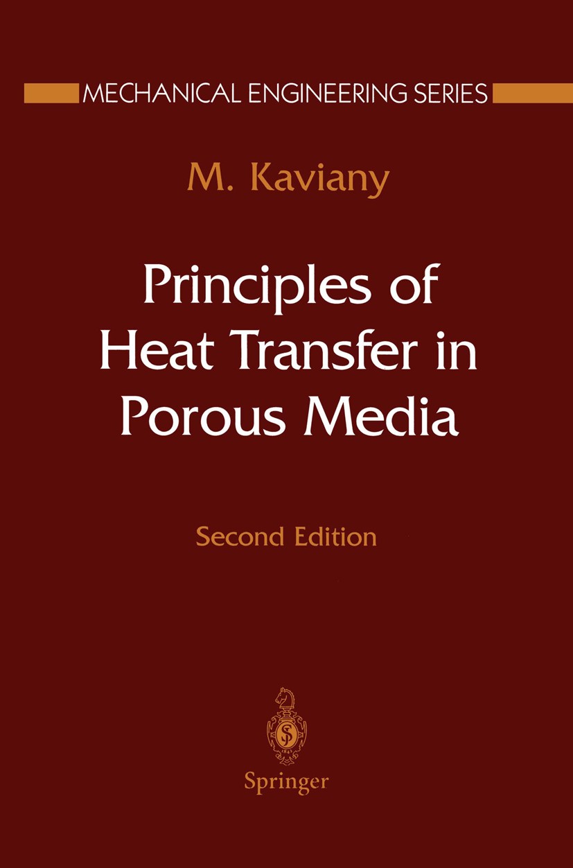 Titlebook: Principles of Heat Transfer in Porous Media; M. Kaviany Textbook 1995Latest edition Springer-Verlag New York, Inc. 1995 convection.dynamic Titlebook: Principles of Heat Transfer in Porous Media; M. Kaviany Textbook 1995Latest edition Springer-Verlag New York, Inc. 1995 convection.dynamic