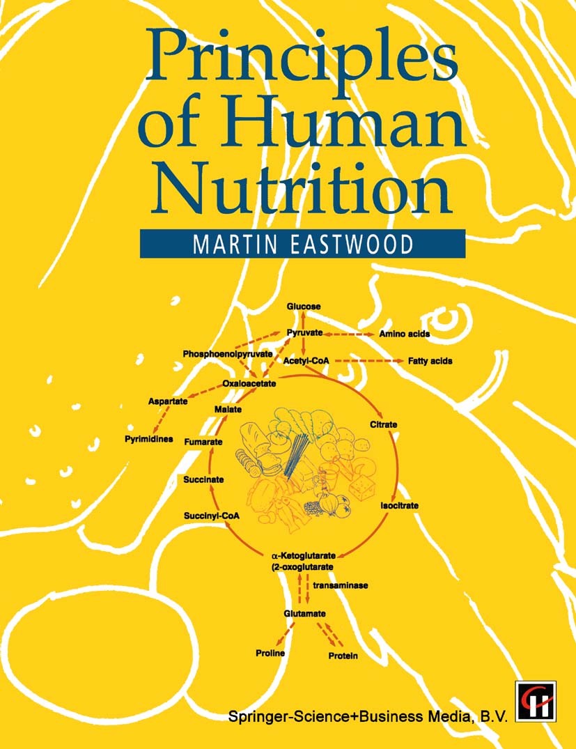 Titlebook: Principles of Human Nutrition; Martin Eastwood Book 1997 Martin Eastwood 1997 Vitamin.agriculture.alcohol.amino acid.environment.enzymes.f Titlebook: Principles of Human Nutrition; Martin Eastwood Book 1997 Martin Eastwood 1997 Vitamin.agriculture.alcohol.amino acid.environment.enzymes.f