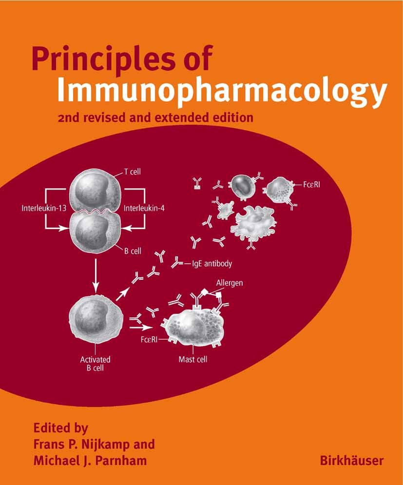 Titlebook: Principles of Immunopharmacology; Frans P. Nijkamp,Michael J. Parnham Textbook 20052nd edition Birkhäuser Basel 2005 Asthma.Immunity.Immun Titlebook: Principles of Immunopharmacology; Frans P. Nijkamp,Michael J. Parnham Textbook 20052nd edition Birkhäuser Basel 2005 Asthma.Immunity.Immun