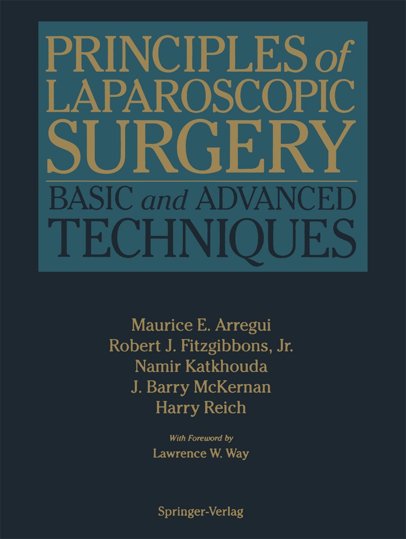 Titlebook: Principles of Laparoscopic Surgery; Basic and Advanced T Maurice E. Arregui (Director, Fellowship in Laparo Book 1995 Springer-Verlag New Y Titlebook: Principles of Laparoscopic Surgery; Basic and Advanced T Maurice E. Arregui (Director, Fellowship in Laparo Book 1995 Springer-Verlag New Y