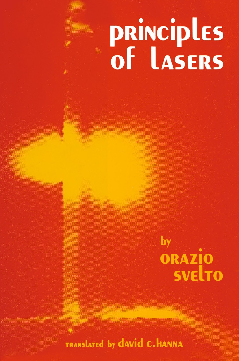 Titlebook: Principles of Lasers; Orazio Svelto Book 19761st edition Springer Science+Business Media New York 1976 continuous wave.electromagnetism.el Titlebook: Principles of Lasers; Orazio Svelto Book 19761st edition Springer Science+Business Media New York 1976 continuous wave.electromagnetism.el
