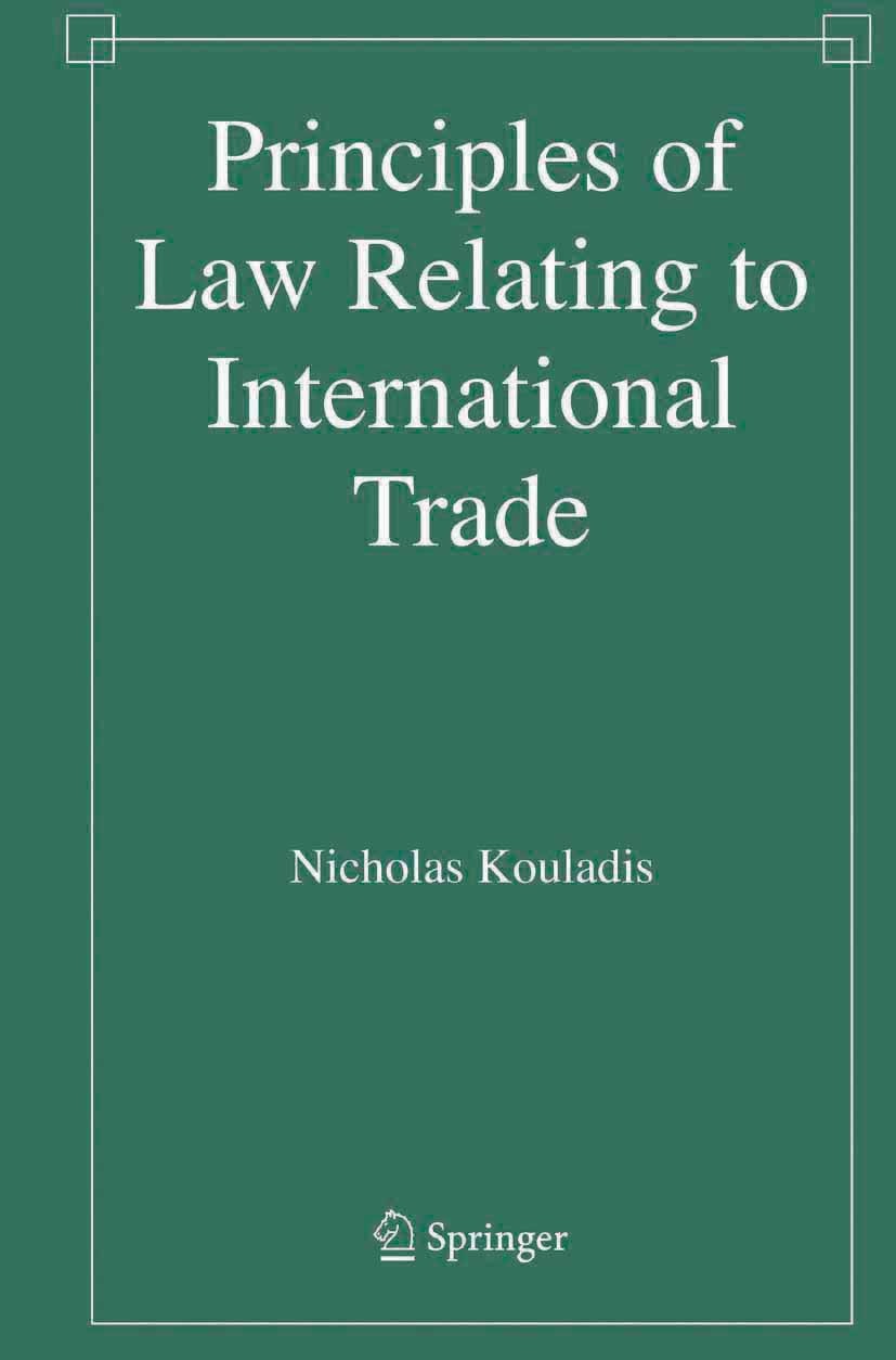 Titlebook: Principles of Law Relating to International Trade; Nicholas Kouladis Book 2006 Springer-Verlag US 2006 Carriage of Goods by Sea.Internatio Titlebook: Principles of Law Relating to International Trade; Nicholas Kouladis Book 2006 Springer-Verlag US 2006 Carriage of Goods by Sea.Internatio
