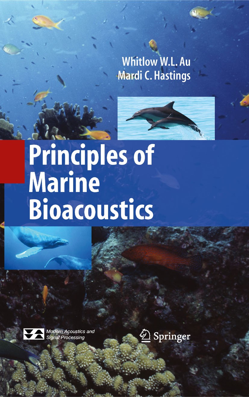 Titlebook: Principles of Marine Bioacoustics; Whitlow W. L. Au,Mardi C. Hastings Book 2008 Springer-Verlag New York 2008 Ocean.acoustics.bioacoustics Titlebook: Principles of Marine Bioacoustics; Whitlow W. L. Au,Mardi C. Hastings Book 2008 Springer-Verlag New York 2008 Ocean.acoustics.bioacoustics