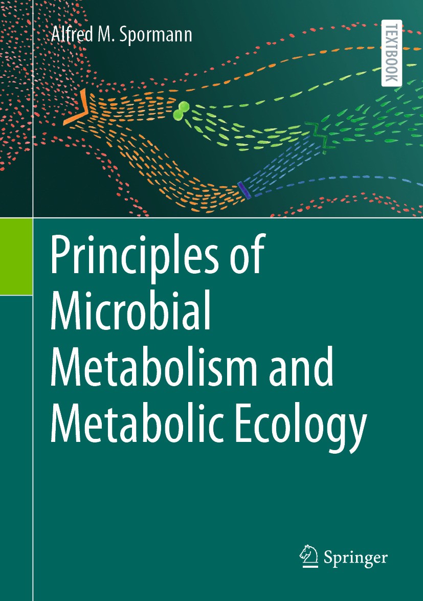 Titlebook: Principles of Microbial Metabolism and Metabolic Ecology; Alfred M. Spormann Textbook 2023 Springer Nature Switzerland AG 2023 Bacterial M Titlebook: Principles of Microbial Metabolism and Metabolic Ecology; Alfred M. Spormann Textbook 2023 Springer Nature Switzerland AG 2023 Bacterial M