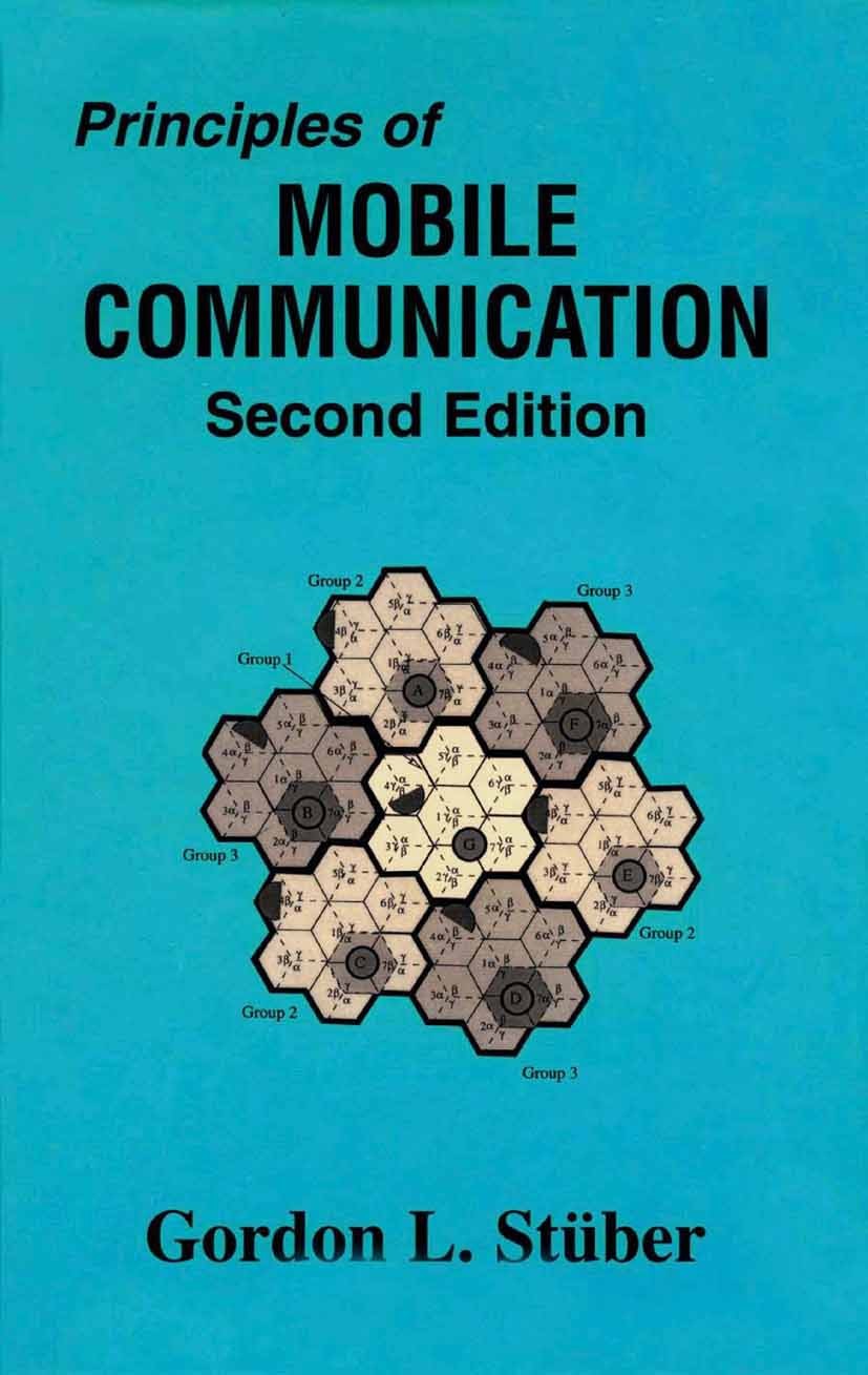 Titlebook: Principles of Mobile Communication; Gordon L. Stüber Textbook 20022nd edition Springer Science+Business Media New York 2002 MIMO.Modulatio Titlebook: Principles of Mobile Communication; Gordon L. Stüber Textbook 20022nd edition Springer Science+Business Media New York 2002 MIMO.Modulatio
