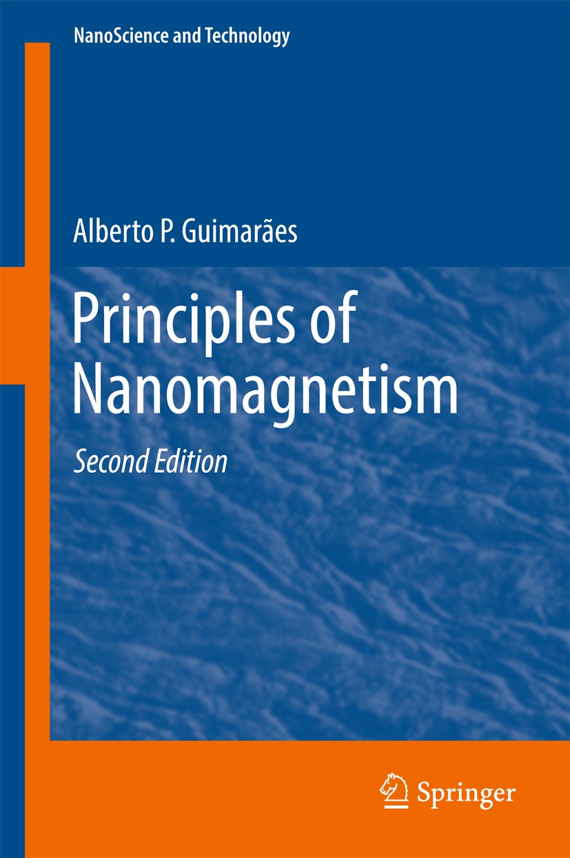 Titlebook: Principles of Nanomagnetism; Alberto P. Guimarães Book 2017Latest edition Springer International Publishing AG 2017 Basics of Nanomagnetis Titlebook: Principles of Nanomagnetism; Alberto P. Guimarães Book 2017Latest edition Springer International Publishing AG 2017 Basics of Nanomagnetis