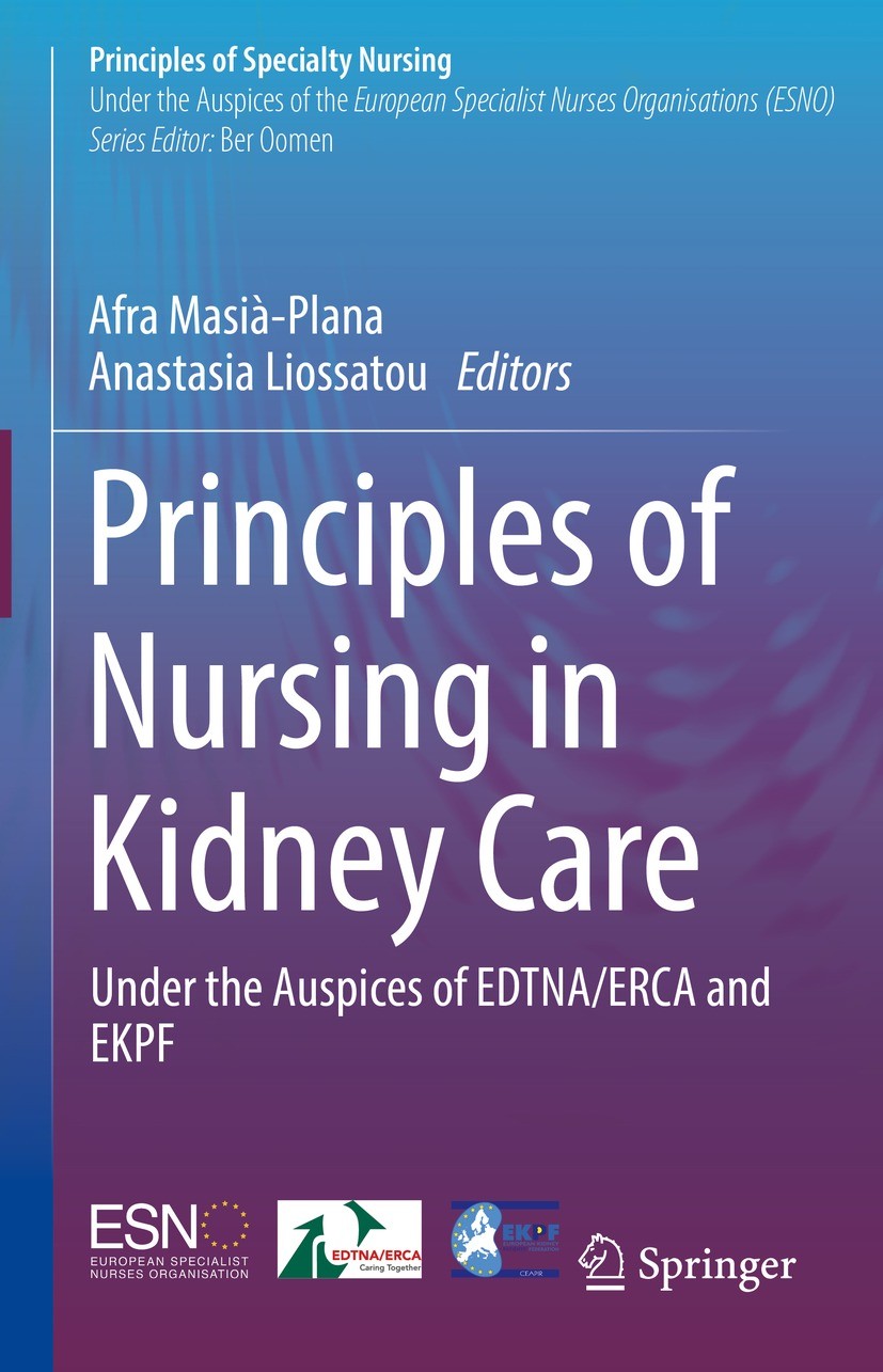 Titlebook: Principles of Nursing in Kidney Care; Under the Auspices o Afra Masià-Plana,Anastasia Liossatou Textbook 2024 The Editor(s) (if applicable) Titlebook: Principles of Nursing in Kidney Care; Under the Auspices o Afra Masià-Plana,Anastasia Liossatou Textbook 2024 The Editor(s) (if applicable)