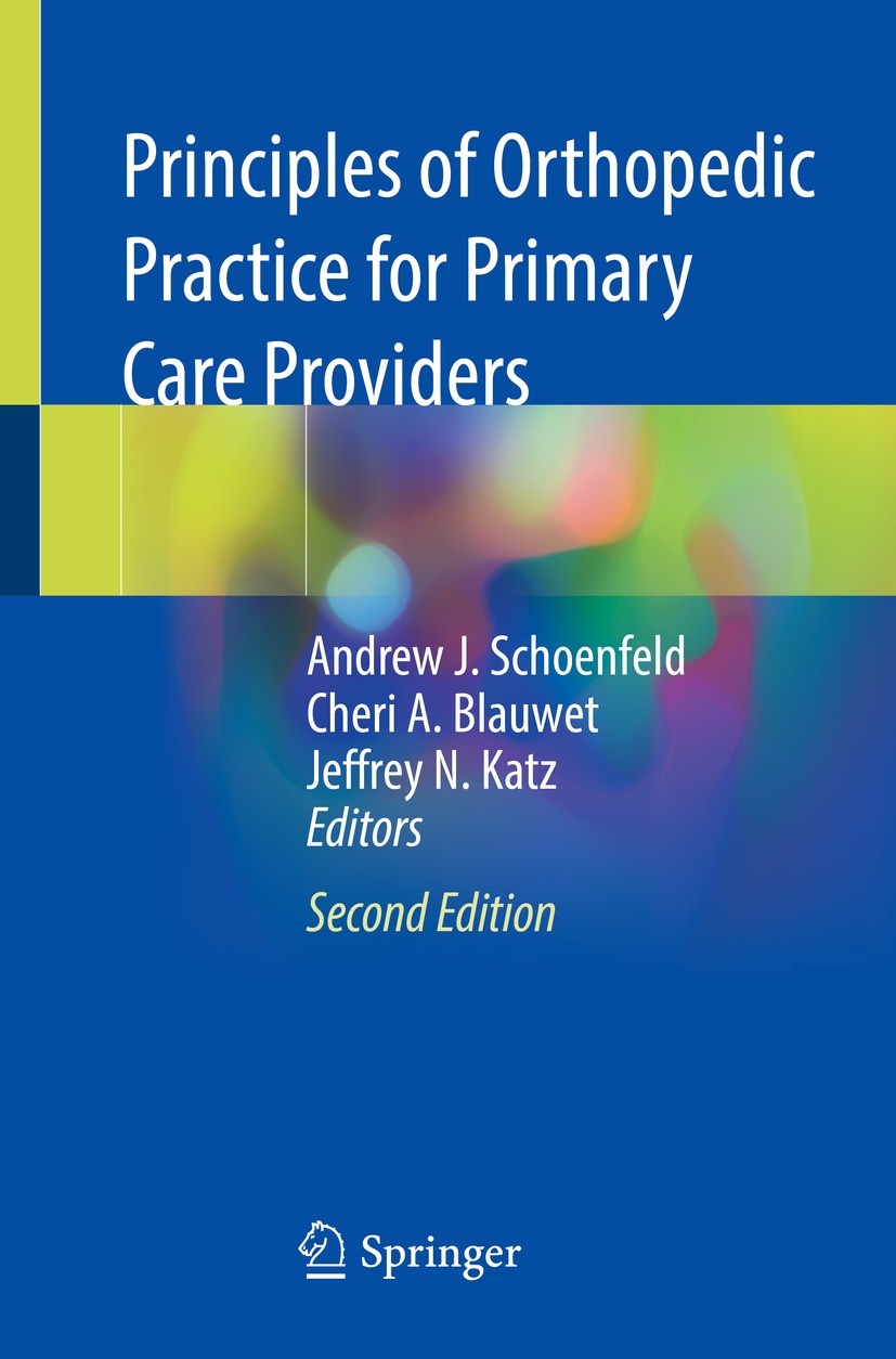 Titlebook: Principles of Orthopedic Practice for Primary Care Providers; Andrew J. Schoenfeld,Cheri A. Blauwet,Jeffrey N. K Book 2021Latest edition T Titlebook: Principles of Orthopedic Practice for Primary Care Providers; Andrew J. Schoenfeld,Cheri A. Blauwet,Jeffrey N. K Book 2021Latest edition T