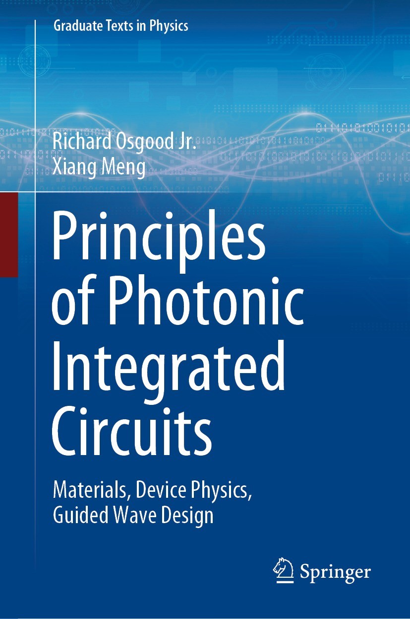 Titlebook: Principles of Photonic Integrated Circuits; Materials, Device Ph Richard Osgood jr.,Xiang Meng Textbook 2021 Springer Nature Switzerland AG Titlebook: Principles of Photonic Integrated Circuits; Materials, Device Ph Richard Osgood jr.,Xiang Meng Textbook 2021 Springer Nature Switzerland AG