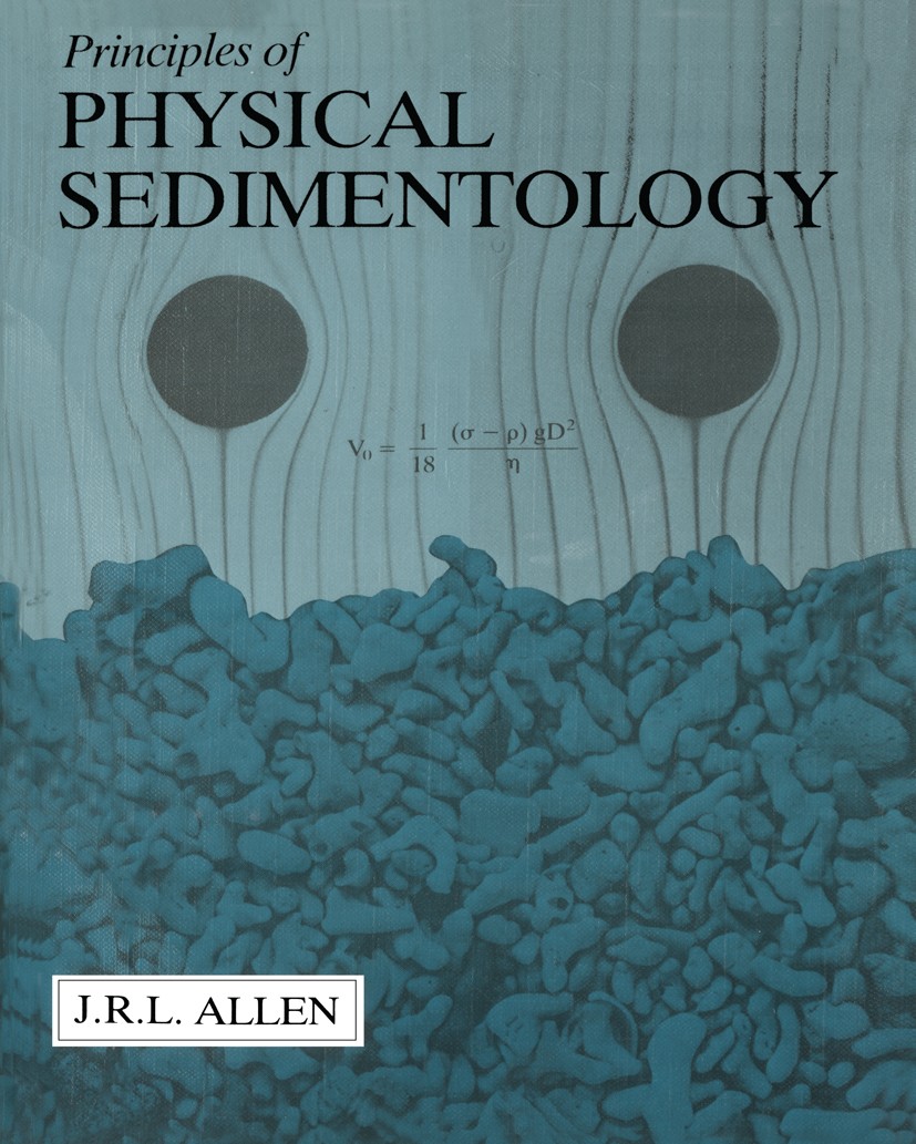 Titlebook: Principles of Physical Sedimentology; J. R. L. Allen Book 1985 J.R.L. Allen 1985 Sediment.sedimentology Titlebook: Principles of Physical Sedimentology; J. R. L. Allen Book 1985 J.R.L. Allen 1985 Sediment.sedimentology