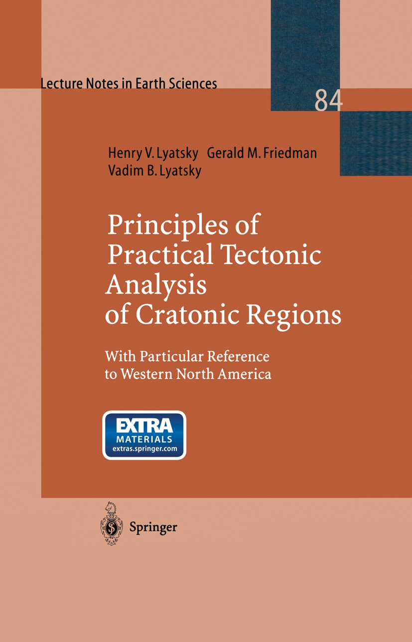 Titlebook: Principles of Practical Tectonic Analysis of Cratonic Regions; With Particular Refe Henry V. Lyatsky,Gerald M. Friedman Book 1999 Springer- Titlebook: Principles of Practical Tectonic Analysis of Cratonic Regions; With Particular Refe Henry V. Lyatsky,Gerald M. Friedman Book 1999 Springer-