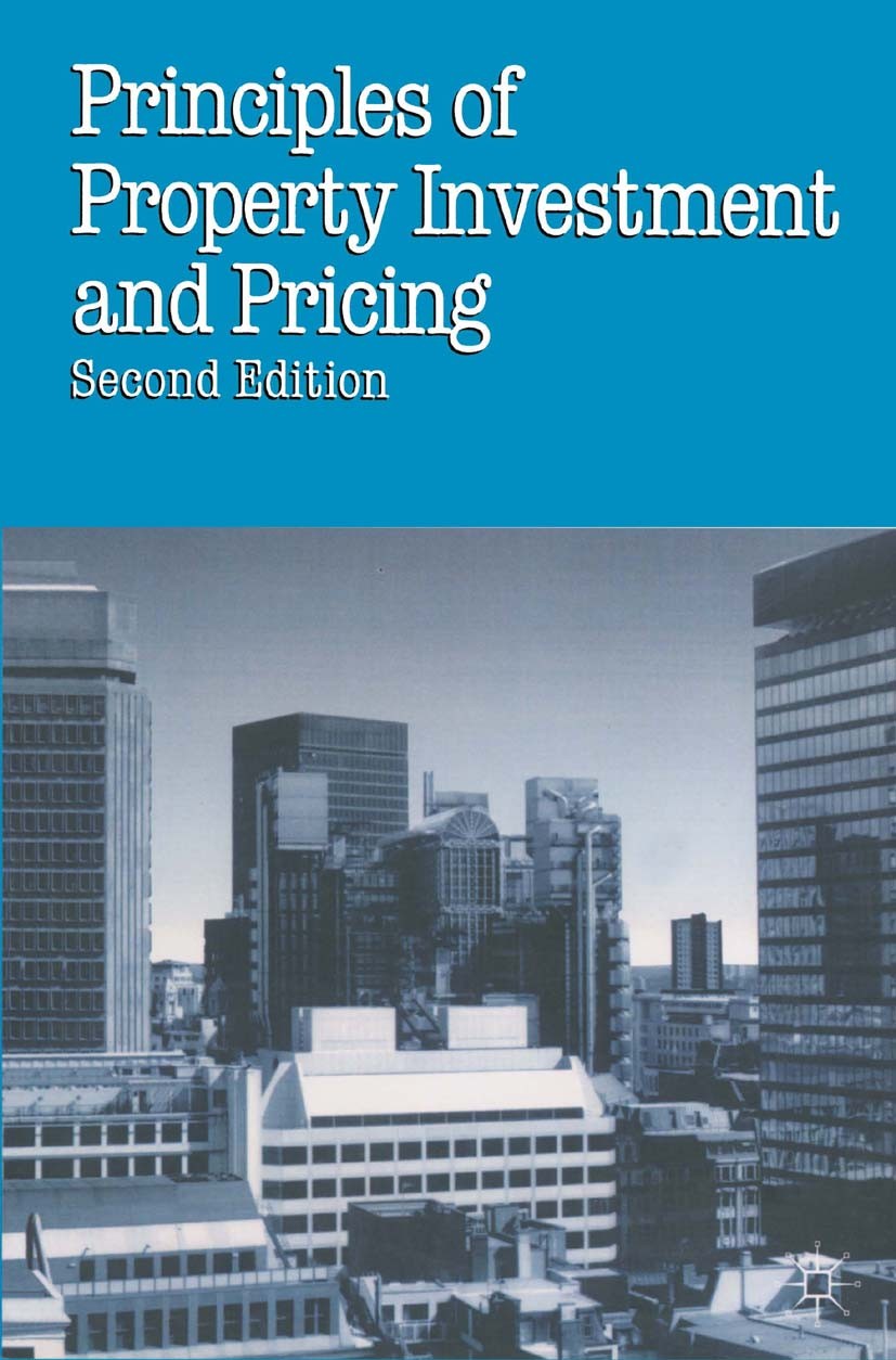 Titlebook: Principles of Property Investment and Pricing; W. D. Fraser Textbook 1993Latest edition Macmillan Publishers Limited 1993 development.hist Titlebook: Principles of Property Investment and Pricing; W. D. Fraser Textbook 1993Latest edition Macmillan Publishers Limited 1993 development.hist