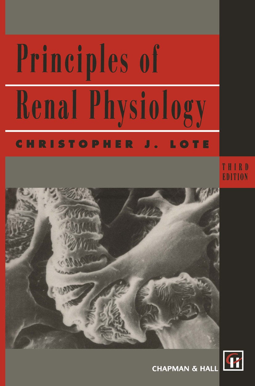 Titlebook: Principles of Renal Physiology; Christopher J. Lote Book 19943rd edition C.J. Lote 1994 physiology Titlebook: Principles of Renal Physiology; Christopher J. Lote Book 19943rd edition C.J. Lote 1994 physiology