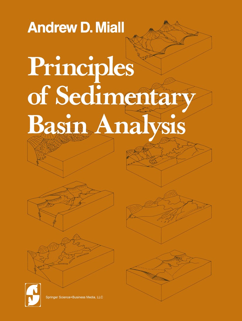 Titlebook: Principles of Sedimentary Basin Analysis; Andrew D. Miall Textbook 19841st edition Springer Science+Business Media New York 1984 Becken.Pa Titlebook: Principles of Sedimentary Basin Analysis; Andrew D. Miall Textbook 19841st edition Springer Science+Business Media New York 1984 Becken.Pa