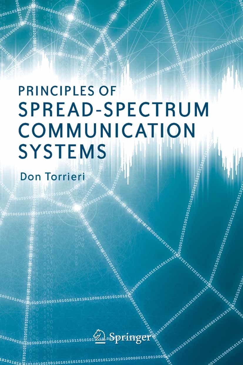 Titlebook: Principles of Spread-Spectrum Communication Systems; Don Torrieri Book 20051st edition Springer-Verlag US 2005 Bandpass.CDMA.Code.Interlea Titlebook: Principles of Spread-Spectrum Communication Systems; Don Torrieri Book 20051st edition Springer-Verlag US 2005 Bandpass.CDMA.Code.Interlea