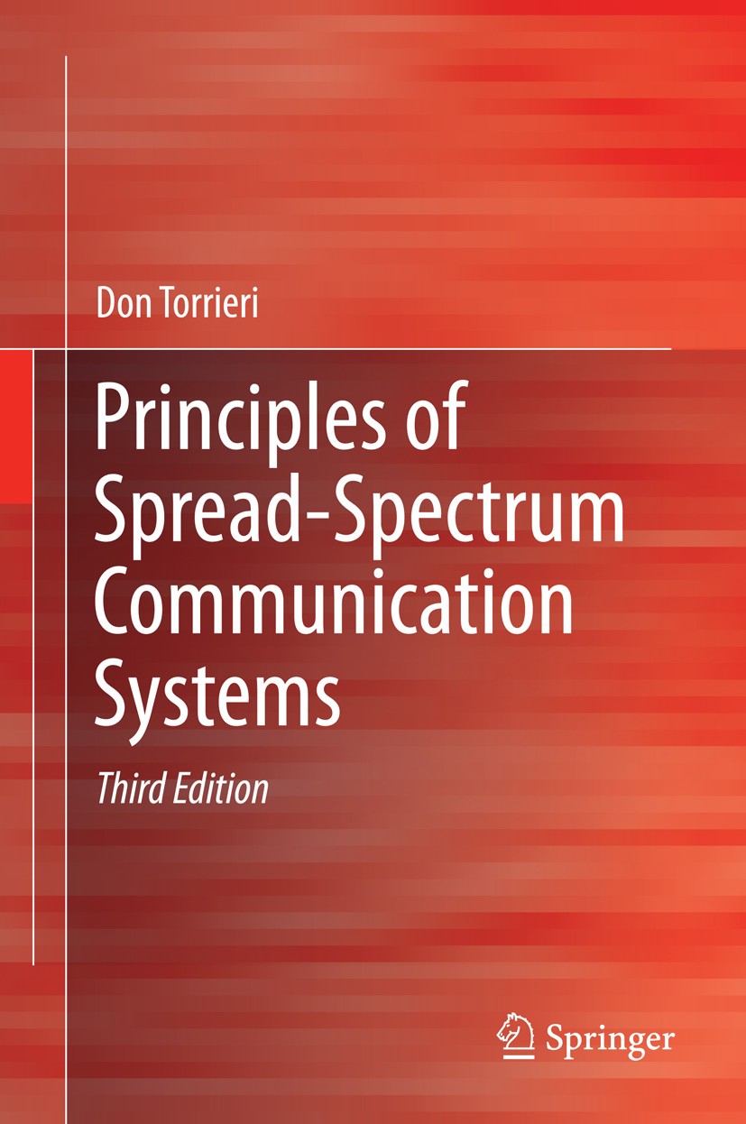 Titlebook: Principles of Spread-Spectrum Communication Systems; Don Torrieri Textbook 20153rd edition Springer International Publishing Switzerland 2 Titlebook: Principles of Spread-Spectrum Communication Systems; Don Torrieri Textbook 20153rd edition Springer International Publishing Switzerland 2