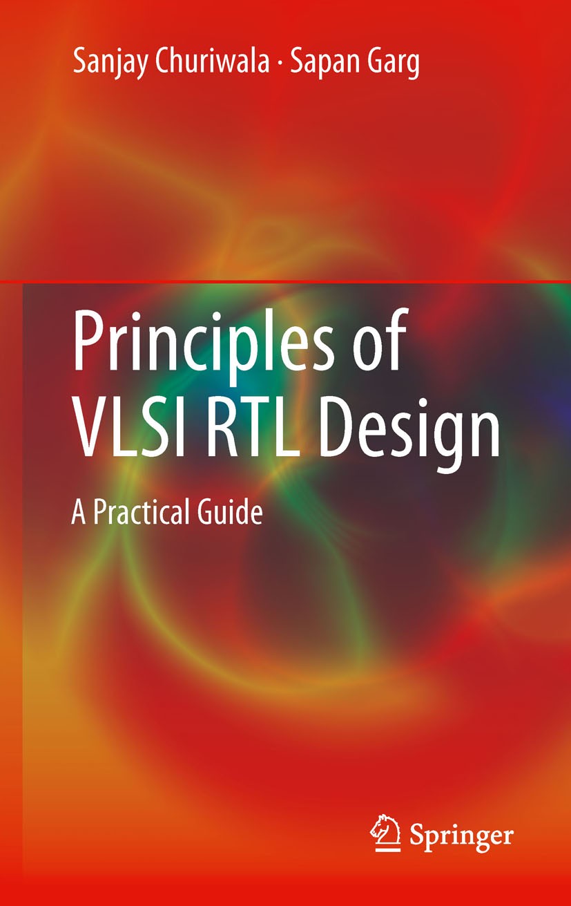 Titlebook: Principles of VLSI RTL Design; A Practical Guide Sanjay Churiwala,Sapan Garg Book 2011 Springer Science+Business Media, LLC 2011 Clock Doma Titlebook: Principles of VLSI RTL Design; A Practical Guide Sanjay Churiwala,Sapan Garg Book 2011 Springer Science+Business Media, LLC 2011 Clock Doma