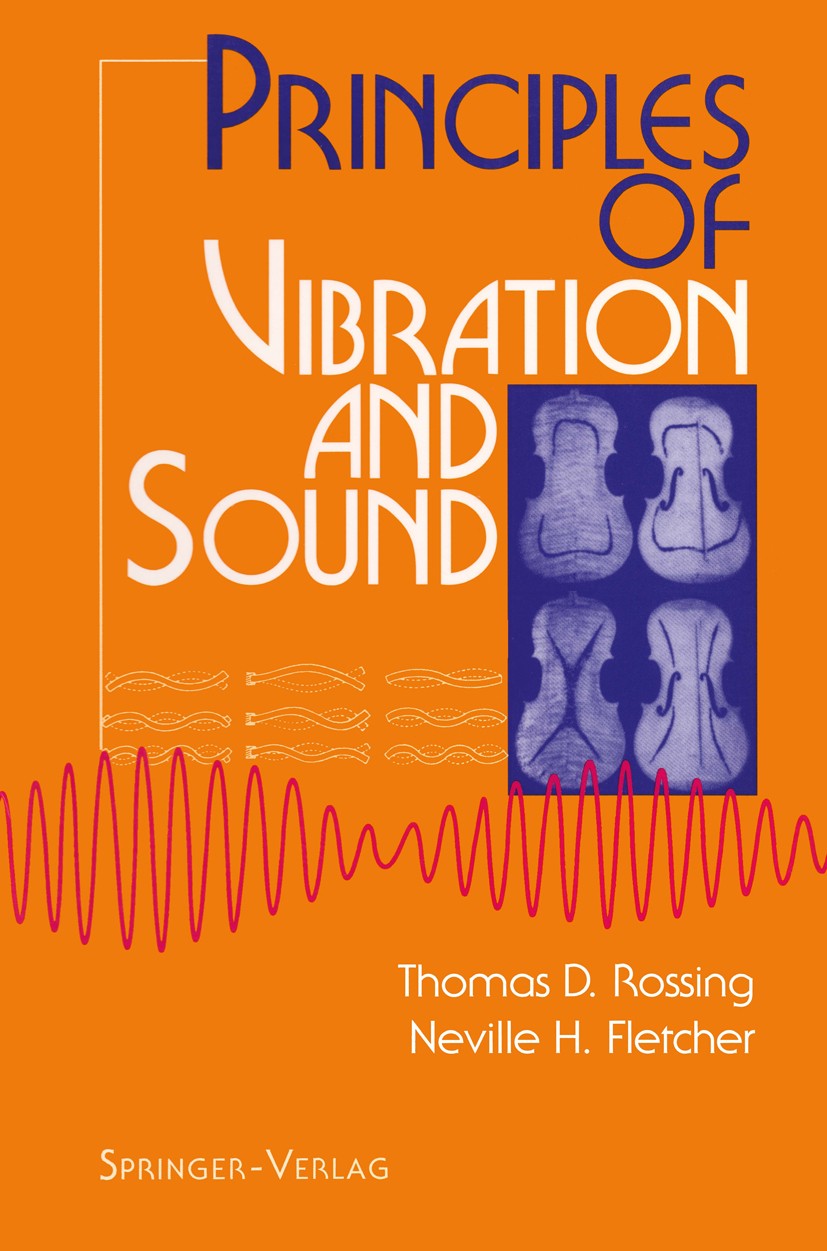 Titlebook: Principles of Vibration and Sound; Thomas D. Rossing,Neville H. Fletcher Textbook 19951st edition Springer-Verlag New York, Inc. 1995 Damp Titlebook: Principles of Vibration and Sound; Thomas D. Rossing,Neville H. Fletcher Textbook 19951st edition Springer-Verlag New York, Inc. 1995 Damp