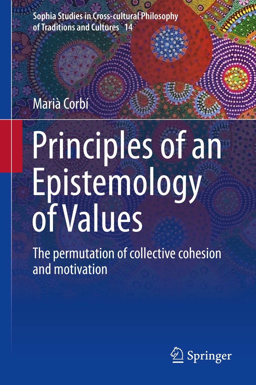 Titlebook: Principles of an Epistemology of Values; The permutation of c Marià Corbí Book 2016 Springer International Publishing Switzerland 2016 Axio Titlebook: Principles of an Epistemology of Values; The permutation of c Marià Corbí Book 2016 Springer International Publishing Switzerland 2016 Axio