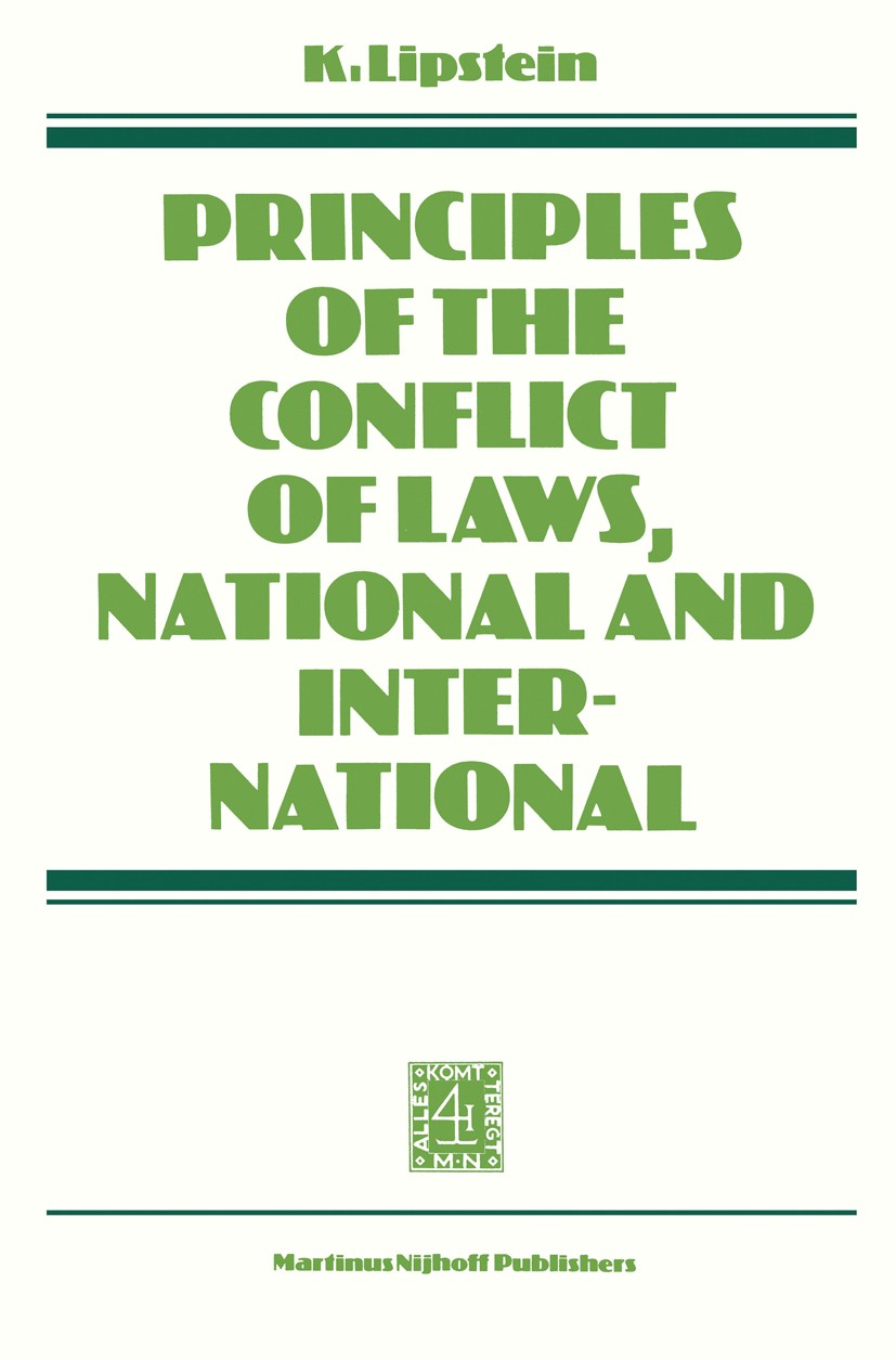 Titlebook: Principles of the Conflict of Laws National and International; K. Lipstein Book 1981 Springer Science+Business Media Dordrecht 1981 confli Titlebook: Principles of the Conflict of Laws National and International; K. Lipstein Book 1981 Springer Science+Business Media Dordrecht 1981 confli