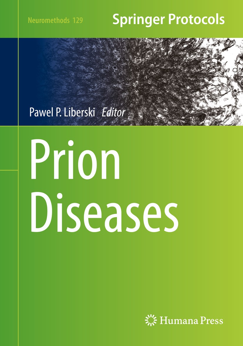 Titlebook: Prion Diseases; Pawel P. Liberski Book 2017 Springer Science+Business Media LLC 2017 morphological approaches.neuropathology.immunohistoch Titlebook: Prion Diseases; Pawel P. Liberski Book 2017 Springer Science+Business Media LLC 2017 morphological approaches.neuropathology.immunohistoch