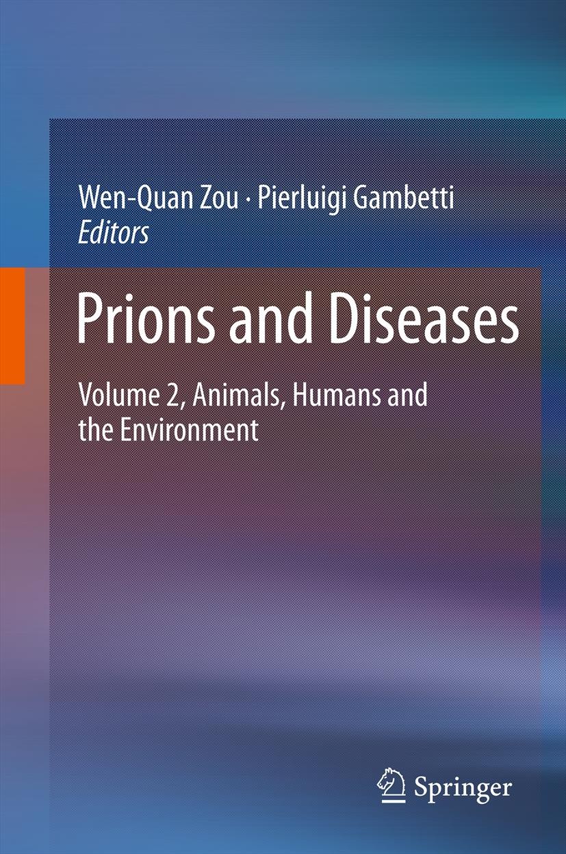 Titlebook: Prions and Diseases; Volume 2, Animals, H Wen-Quan Zou,Pierluigi Gambetti Book 2013 Springer Science+Business Media New York 2013 Creutzfel Titlebook: Prions and Diseases; Volume 2, Animals, H Wen-Quan Zou,Pierluigi Gambetti Book 2013 Springer Science+Business Media New York 2013 Creutzfel