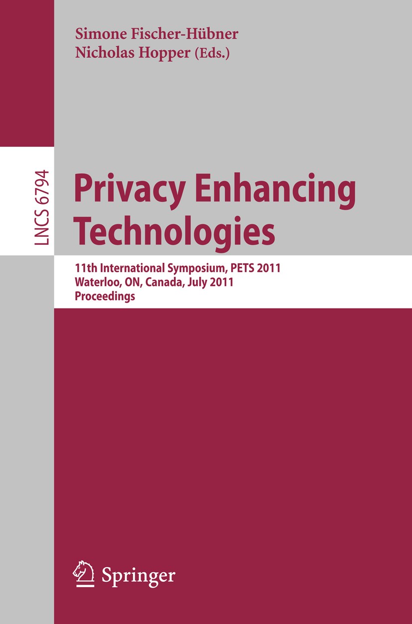 Titlebook: Privacy Enhancing Technologies; 11th International S Simone Fischer-Hübner,Nicholas Hopper Conference proceedings 2011 Authors 2011 RFID tr Titlebook: Privacy Enhancing Technologies; 11th International S Simone Fischer-Hübner,Nicholas Hopper Conference proceedings 2011 Authors 2011 RFID tr