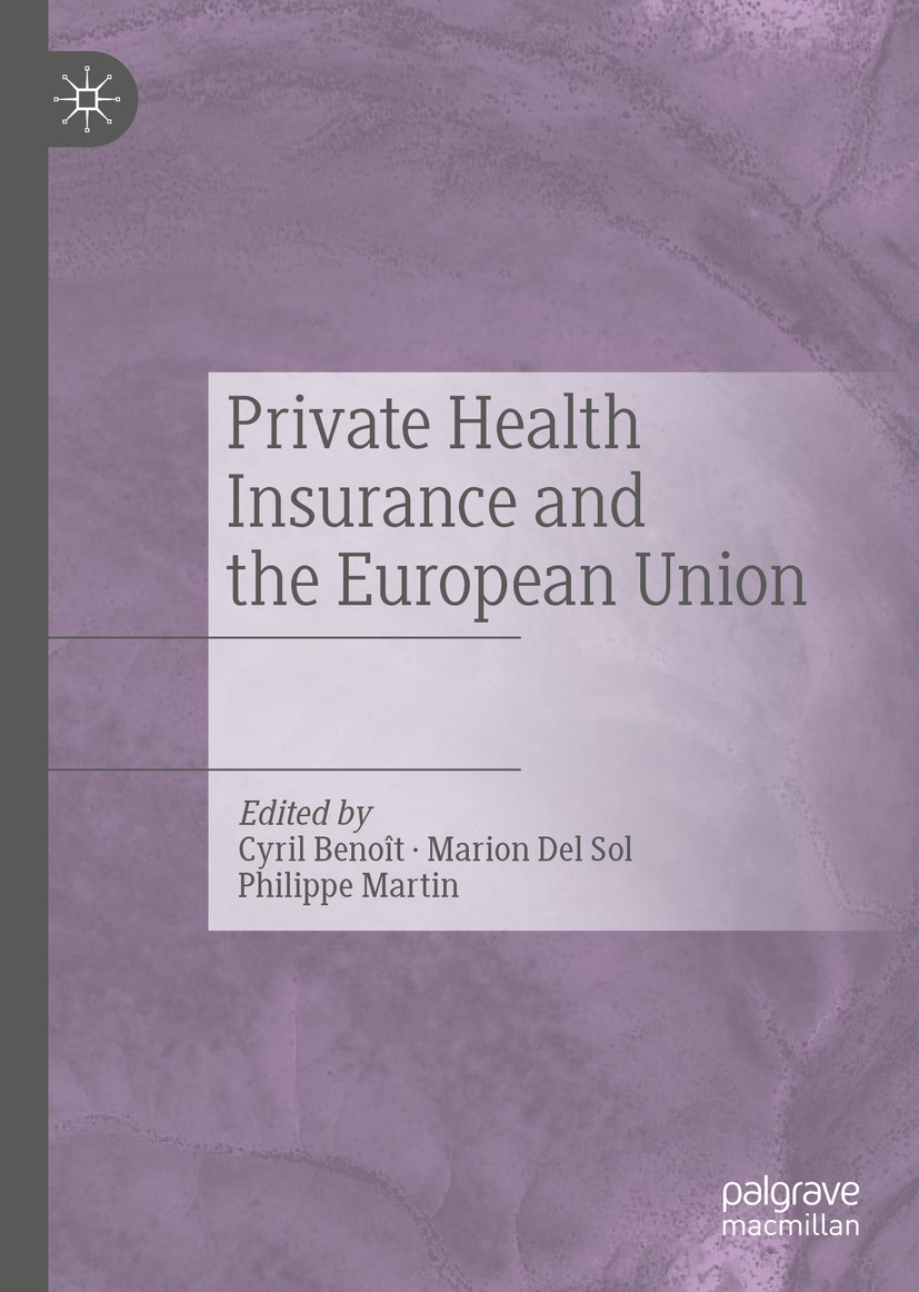 Titlebook: Private Health Insurance and the European Union; Cyril Benoît,Marion Del Sol,Philippe Martin Book 2021 The Editor(s) (if applicable) and T Titlebook: Private Health Insurance and the European Union; Cyril Benoît,Marion Del Sol,Philippe Martin Book 2021 The Editor(s) (if applicable) and T