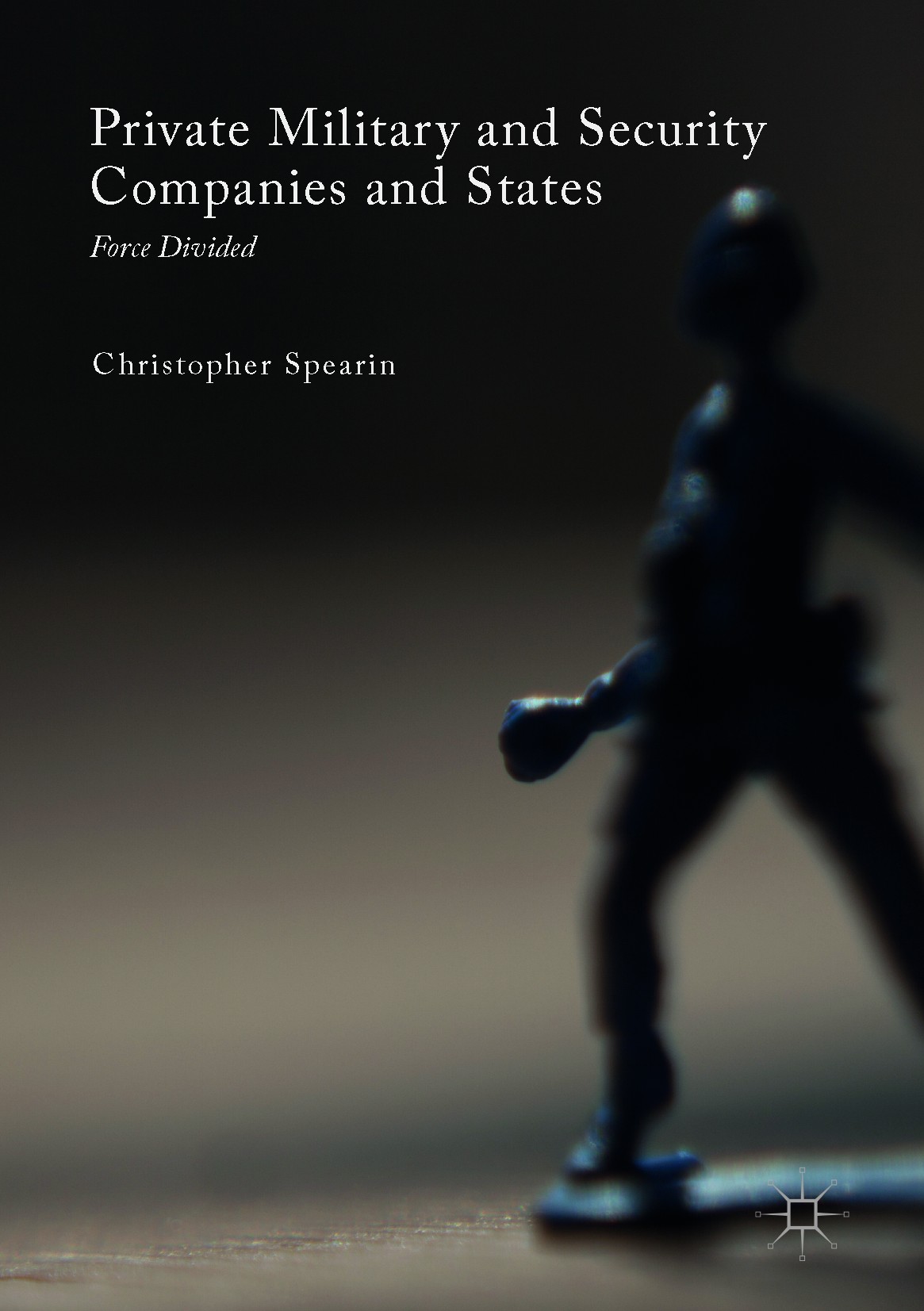 Titlebook: Private Military and Security Companies and States; Force Divided Christopher Spearin Book 2017 The Editor(s) (if applicable) and The Autho Titlebook: Private Military and Security Companies and States; Force Divided Christopher Spearin Book 2017 The Editor(s) (if applicable) and The Autho