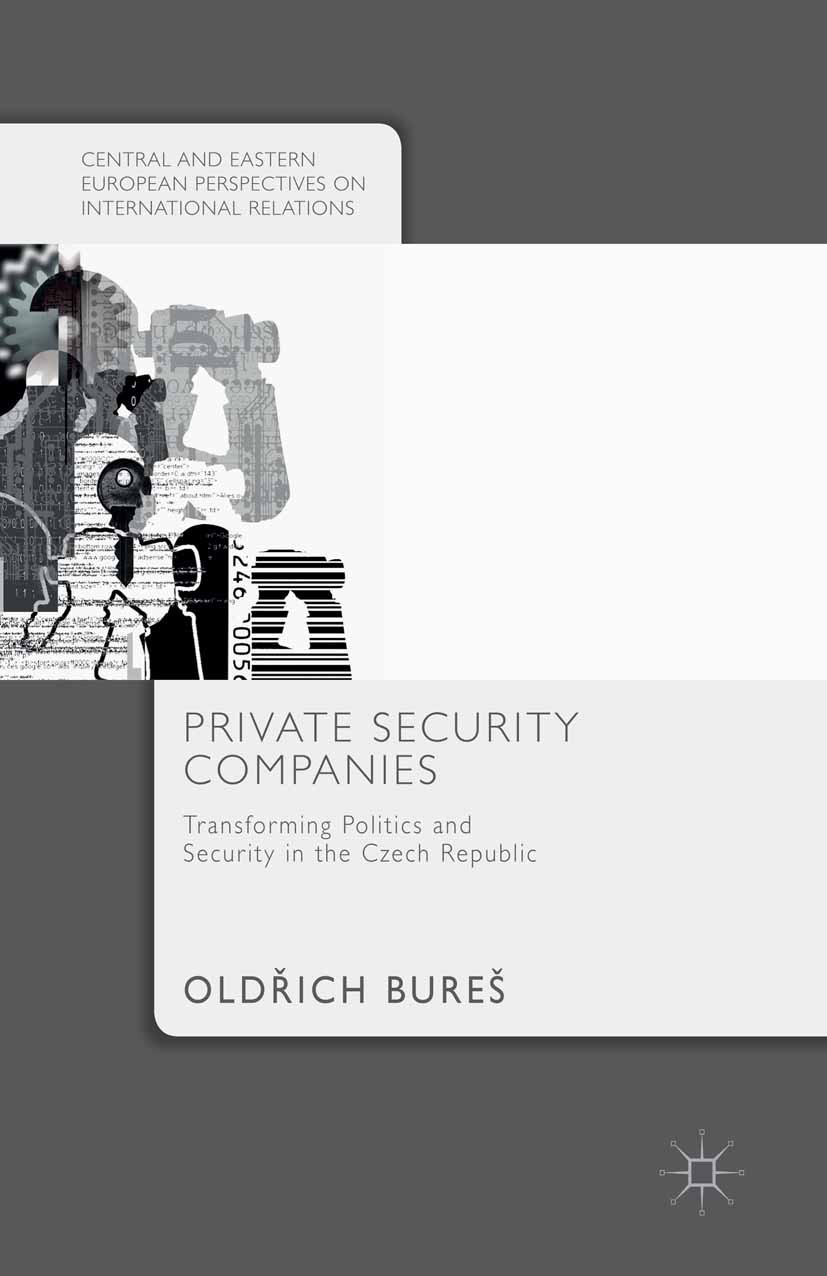 Titlebook: Private Security Companies; Transforming Politic Oldřich Bureš Book 2015 The Editor(s) (if applicable) and The Author(s) 2015 novel.Pierre Titlebook: Private Security Companies; Transforming Politic Oldřich Bureš Book 2015 The Editor(s) (if applicable) and The Author(s) 2015 novel.Pierre