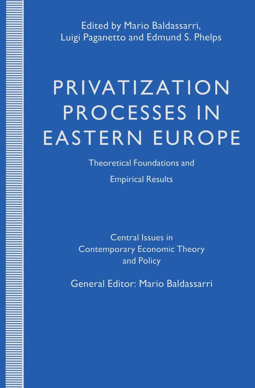 Titlebook: Privatization Processes in Eastern Europe; Theoretical Foundati Mario Baldassarri (Professor of Economics),Luigi P Book 1993 SIPI Servizio Titlebook: Privatization Processes in Eastern Europe; Theoretical Foundati Mario Baldassarri (Professor of Economics),Luigi P Book 1993 SIPI Servizio