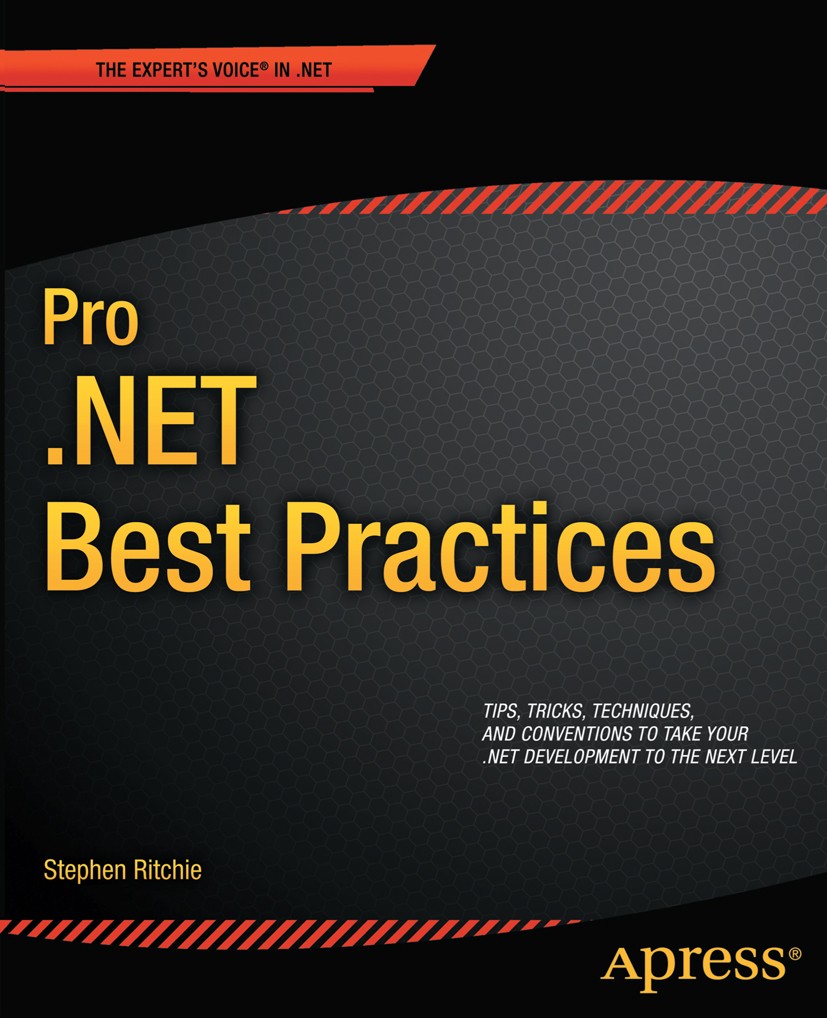 Titlebook: Pro .NET Best Practices; Stephen D. Ritchie Book 2011 Stephen Ritchie 2011 Titlebook: Pro .NET Best Practices; Stephen D. Ritchie Book 2011 Stephen Ritchie 2011