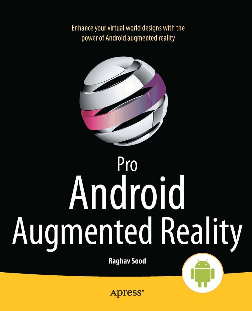 Titlebook: Pro Android Augmented Reality; Raghav Sood Book 2012 Raghav Sood 2012 Titlebook: Pro Android Augmented Reality; Raghav Sood Book 2012 Raghav Sood 2012