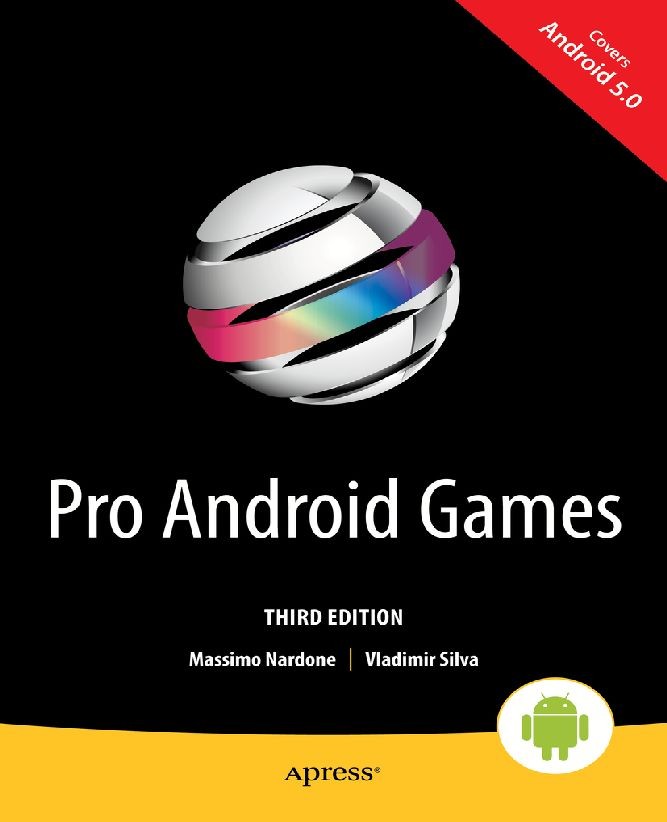 Titlebook: Pro Android Games; L Edition Massimo Nardone,Vladimir Silva Book 2015Latest edition Massimo Nardone and Vladimir Silva 2015 Titlebook: Pro Android Games; L Edition Massimo Nardone,Vladimir Silva Book 2015Latest edition Massimo Nardone and Vladimir Silva 2015