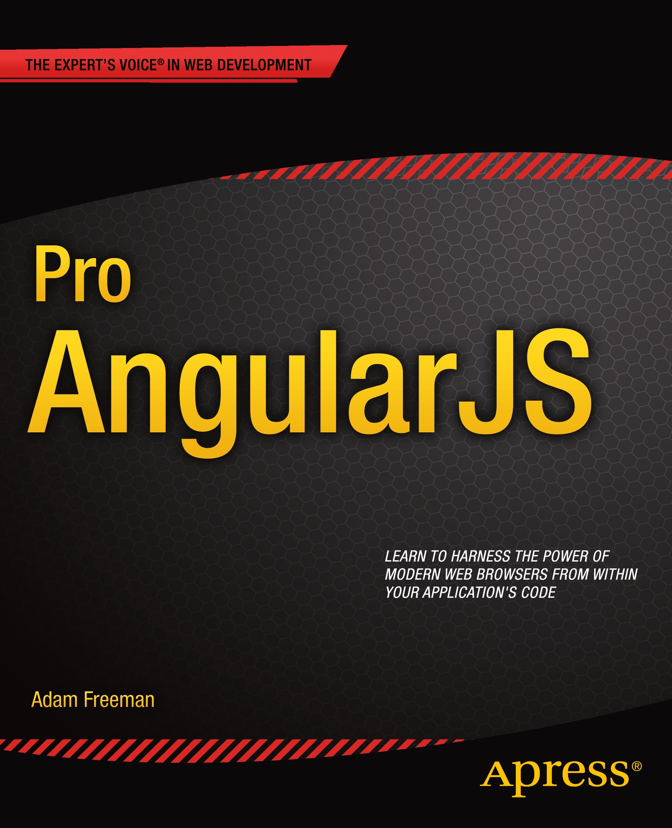 Titlebook: Pro AngularJS; Adam Freeman Book 2014 Adam Freeman 2014 Titlebook: Pro AngularJS; Adam Freeman Book 2014 Adam Freeman 2014