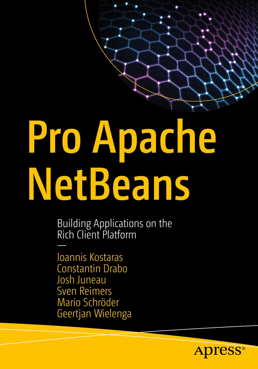 Titlebook: Pro Apache NetBeans; Building Application Ioannis Kostaras,Constantin Drabo,Geertjan Wieleng Book 2020 Ioannis Kostaras, Constantin Drabo, Titlebook: Pro Apache NetBeans; Building Application Ioannis Kostaras,Constantin Drabo,Geertjan Wieleng Book 2020 Ioannis Kostaras, Constantin Drabo,