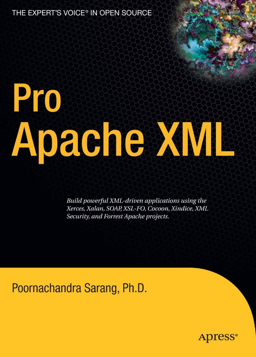 Titlebook: Pro Apache XML; Poornachandra Sarang Book 2006 Poornachandra Sarang 2006 Extensible Stylesheet Language (XSL).SVG.Scalable Vector Graphics Titlebook: Pro Apache XML; Poornachandra Sarang Book 2006 Poornachandra Sarang 2006 Extensible Stylesheet Language (XSL).SVG.Scalable Vector Graphics