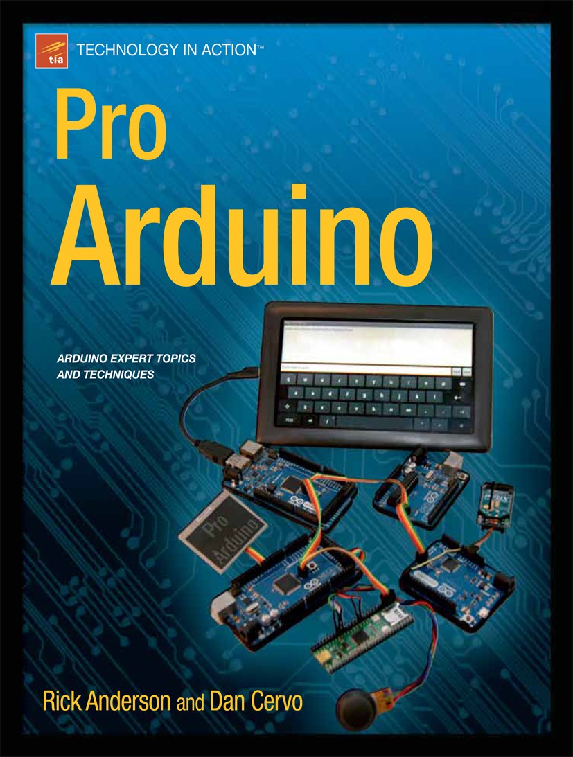 Titlebook: Pro Arduino; Rick Anderson,Dan Cervo Book 2013 Rick Anderson and Dan Cervo 2013 Titlebook: Pro Arduino; Rick Anderson,Dan Cervo Book 2013 Rick Anderson and Dan Cervo 2013