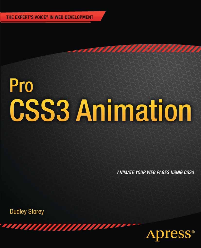 Titlebook: Pro CSS3 Animation; Dudley Storey Book 2012 Dudley Storey 2012 Titlebook: Pro CSS3 Animation; Dudley Storey Book 2012 Dudley Storey 2012