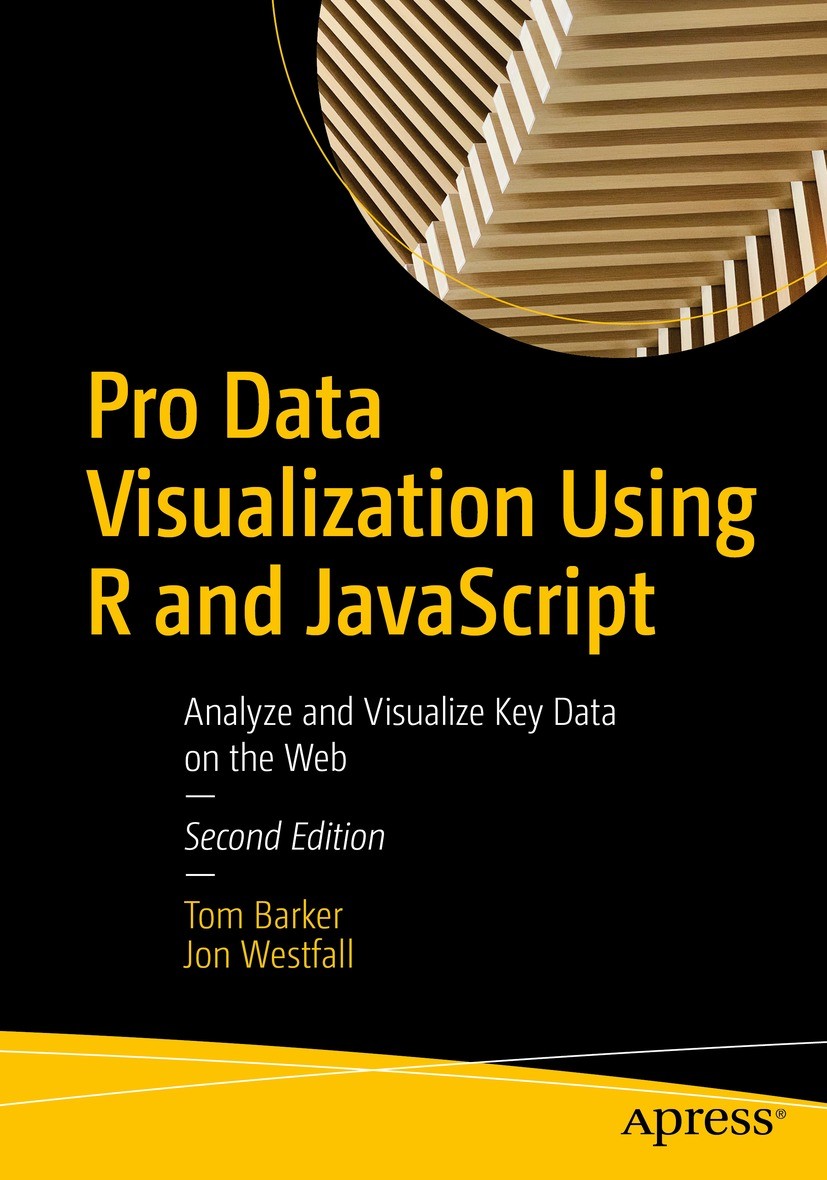 Titlebook: Pro Data Visualization Using R and JavaScript; Analyze and Visualiz Tom Barker,Jon Westfall Book 2022Latest edition Tom Barker, Jon Westfal Titlebook: Pro Data Visualization Using R and JavaScript; Analyze and Visualiz Tom Barker,Jon Westfall Book 2022Latest edition Tom Barker, Jon Westfal