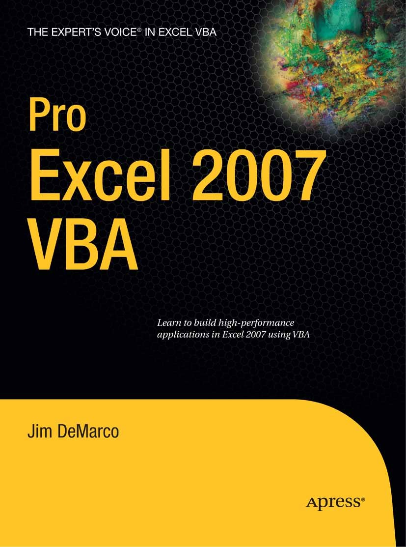 Titlebook: Pro Excel 2007 VBA; Jim DeMarco Book 2008 Jim DeMarco 2008 Excel.Excel 2007.PivotTable.VBA.Visual Basic.Visual Basic for Applications.pivo Titlebook: Pro Excel 2007 VBA; Jim DeMarco Book 2008 Jim DeMarco 2008 Excel.Excel 2007.PivotTable.VBA.Visual Basic.Visual Basic for Applications.pivo