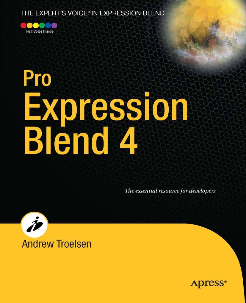 Titlebook: Pro Expression Blend 4; Andrew Troelsen Book 2011 Andrew Troelsen 2011 Titlebook: Pro Expression Blend 4; Andrew Troelsen Book 2011 Andrew Troelsen 2011